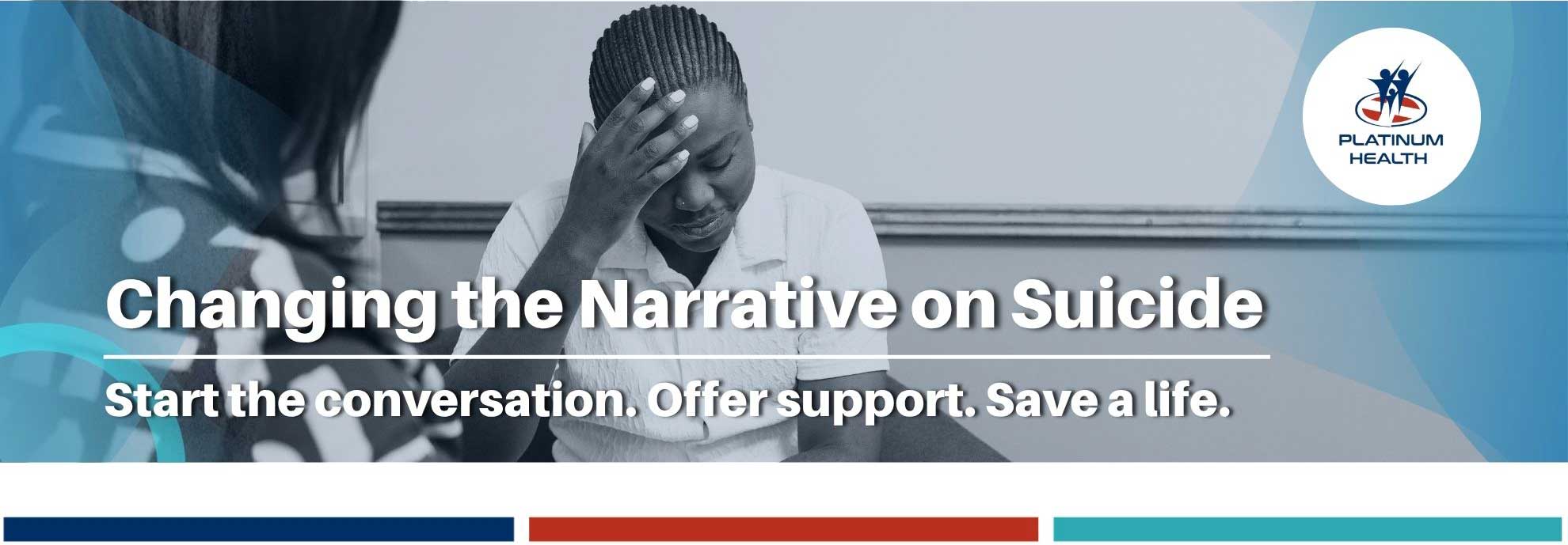 Changing the Narrative on Suicide – start the conversation, offer support and save a life