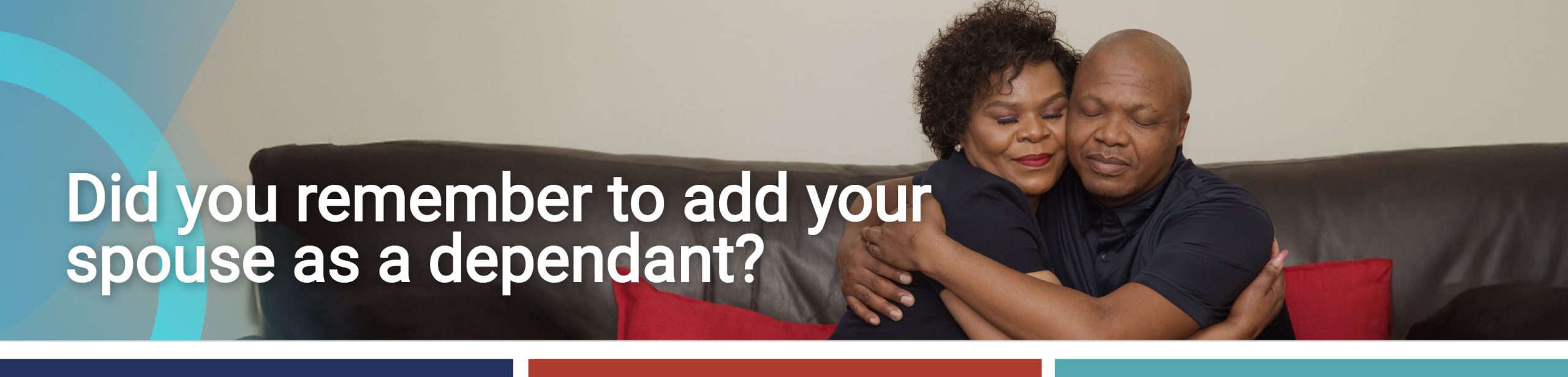 Smiling couple sitting on a couch and hugging, with text asking if you remembered to add your spouse as a dependant.