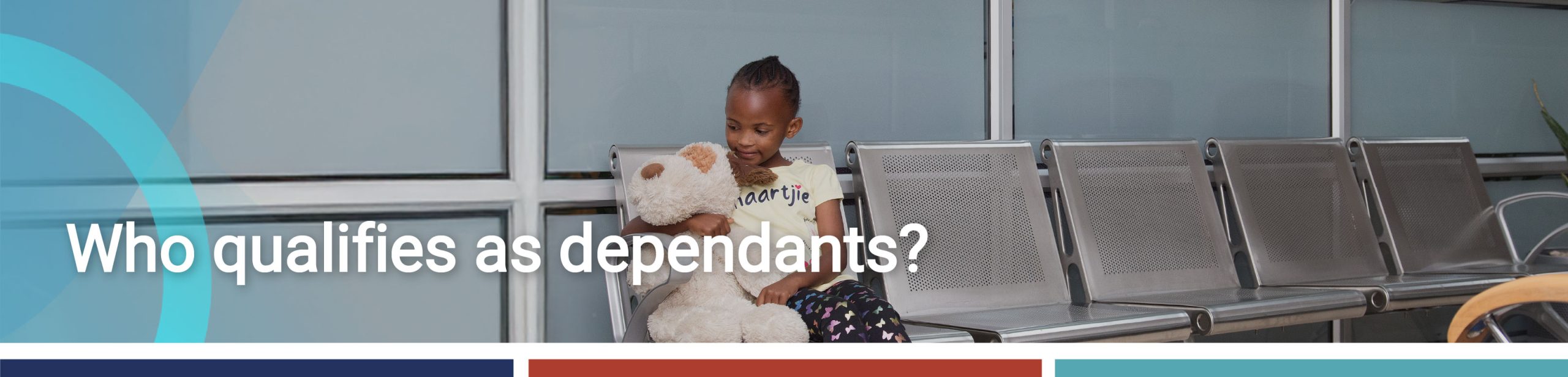 Young girl sitting on airport-style seating while holding a large teddy bear, with text asking ‘Who qualifies as dependants?’.