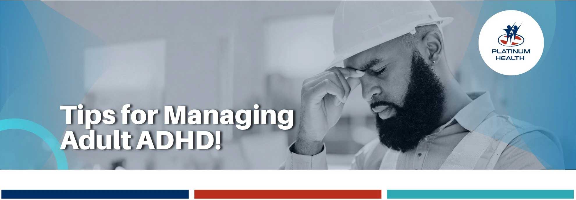 Tips for Managing Adult ADHD – Platinum Health mental health support