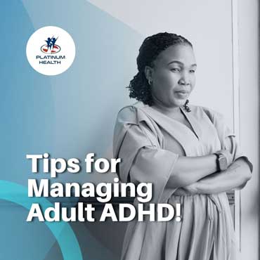 Tips for Managing Adult ADHD – Platinum Health