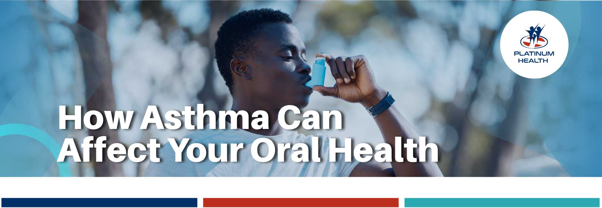 How asthma can affect your oral health – Platinum Health