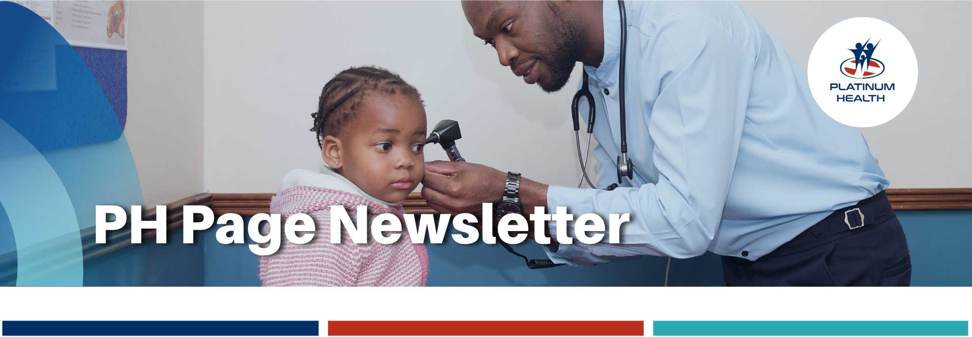 PHMS_PH-Page-Newsletter_Header-Banner_3__Opt Platinum Health PH Page Newsletter featuring a doctor examining a young patient