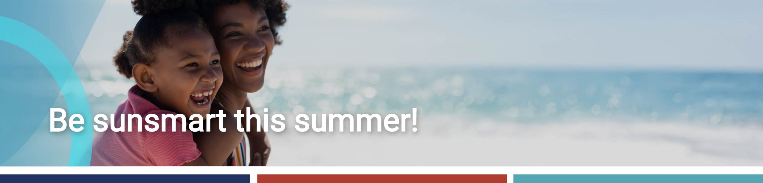 Mother and child laughing together at the beach with text encouraging people to be sunsmart this summer.
